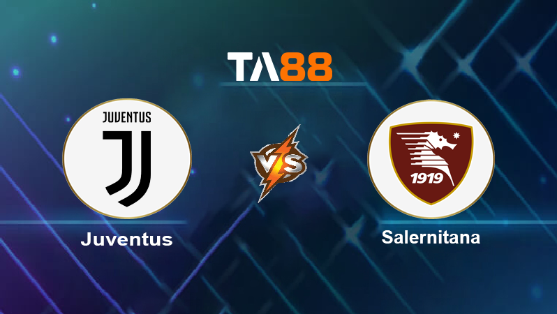 Soi kèo Juventus vs Salernitana