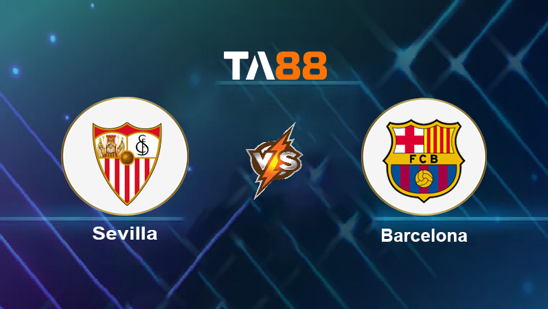 Soi kèo Sevilla vs Barcelona