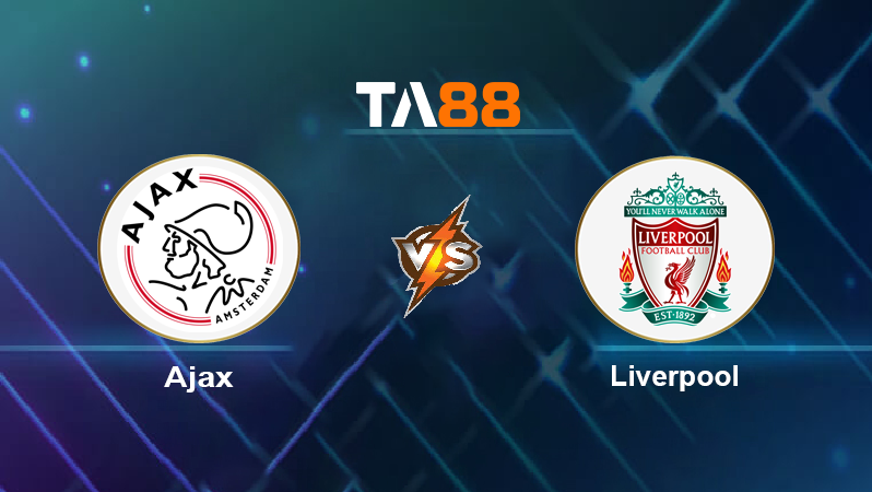 Soi kèo Ajax Amsterdam vs Liverpool