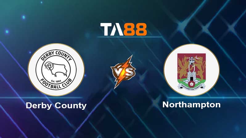 Soi kèo Derby County vs Northampton Town