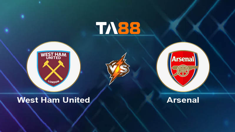 Soi kèo West Ham United vs Arsenal 