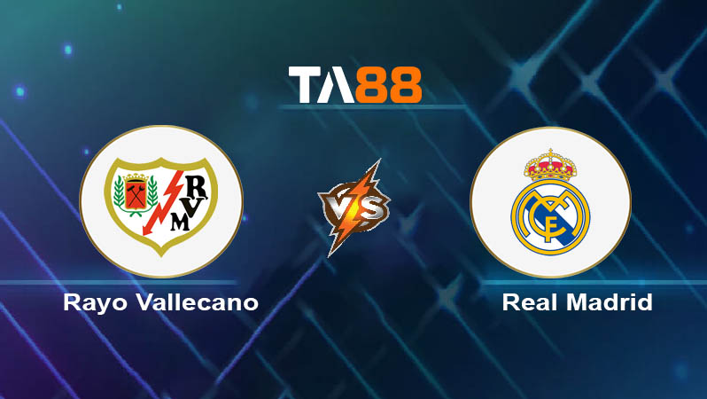 Soi kèo Rayo Vallecano vs Real Madrid 