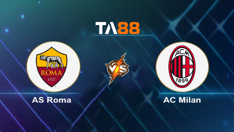 Soi kèo AS Roma vs AC Milan 