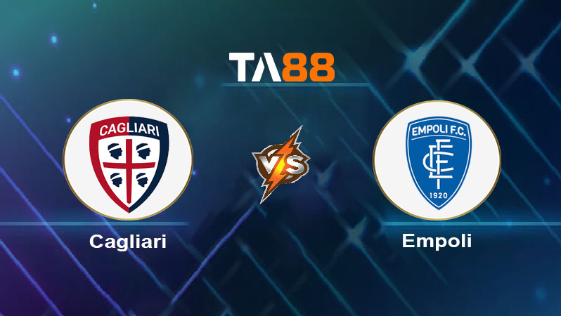 Soi kèo Cagliari FC vs Empoli 