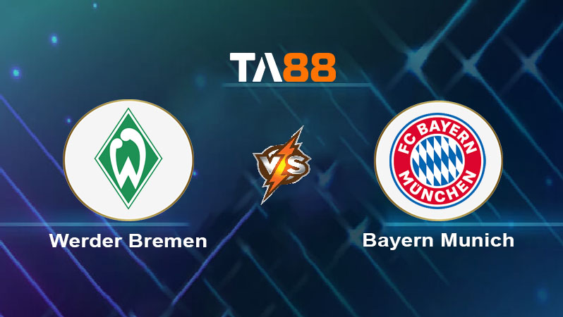 Soi kèo Werder Bremen vs Bayern Munich 