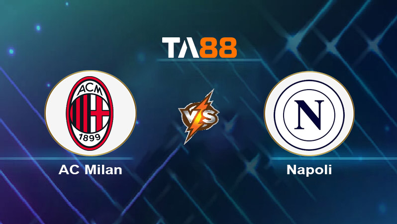 Soi kèo AC Milan vs Napoli 