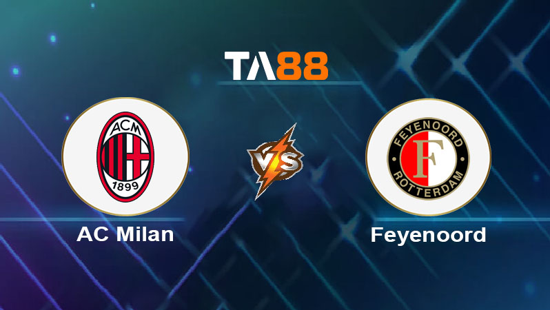 Soi kèo AC Milan vs Feyenoord 