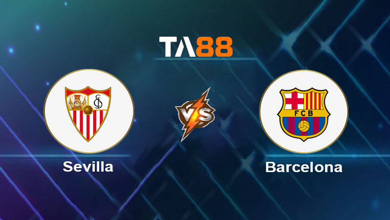 Soi kèo Sevilla vs Barcelona FC 