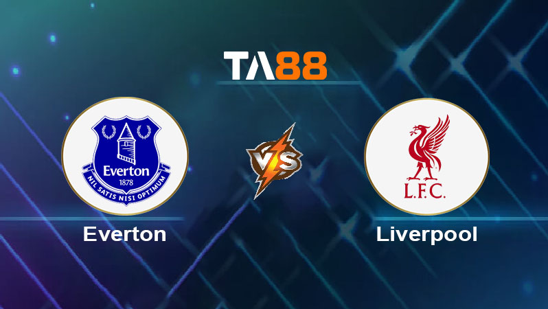 Soi kèo Everton vs Liverpool 