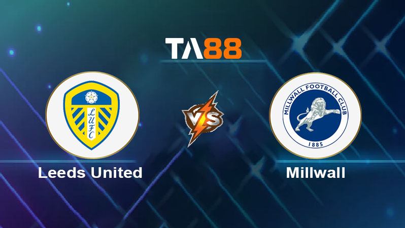 Soi kèo Leeds United vs Millwall 